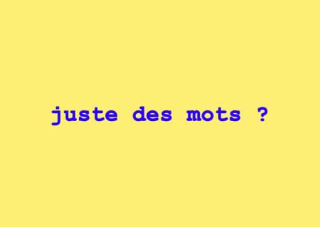 les mots...